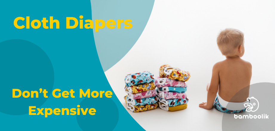 Cloth Diapers Don’t Get More Expensive | Bamboolik
